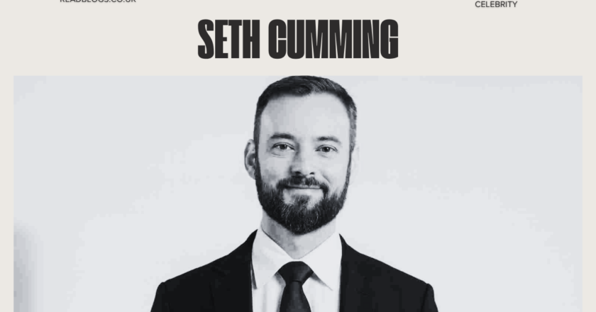 Seth Cumming Biography, Career, and Public Profile